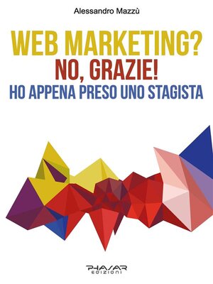 cover image of Web Marketing? No, grazie! Ho appena preso uno stagista